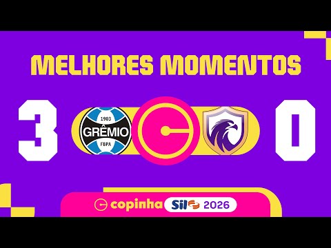 GRÊMIO 3 X 0 FALCON | MELHORES MOMENTOS | 1ª RODADA | COPINHA SIL 2026