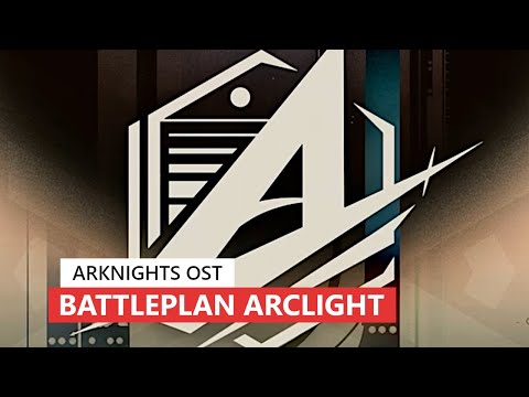 Arknights OST - Battleplan Arclight | アークナイツ/明日方舟 危機契約 弧光 BGM