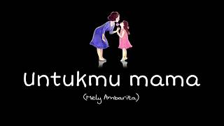 Download lagu UNTUKMU MAMA - Mely Ambarita  (Lomba Cipta Puisi Hari Ibu) mp3