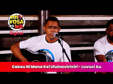 Cakau Ni Mana Kei Uluinaviriviri - Luvuci Au (VitiFM Vosa Na Wa)