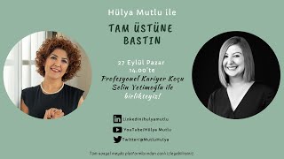 Değerlendirme Merkezinde Nasıl Başarılı Olurum?- Hülya Mutlu ile Tam Üstüne Bast