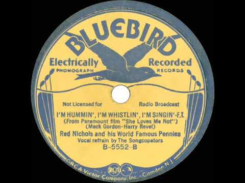 1934 Red Nichols - I’m Hummin,’ I’m Whistlin’, I’m Singin’ (The Songcopators, vocal)