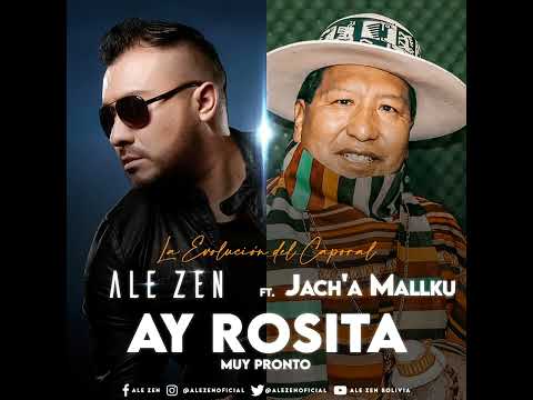 🔥👑🇧🇴 Ale Zen Ft Jach'a Mallku - Ay Rosita