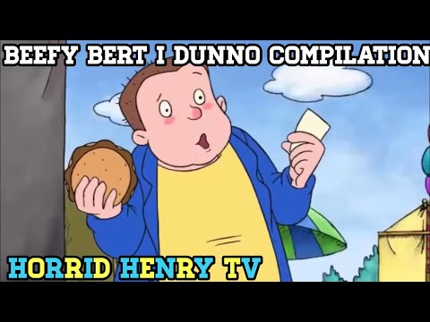 Beefy Bert I Dunno Compilation