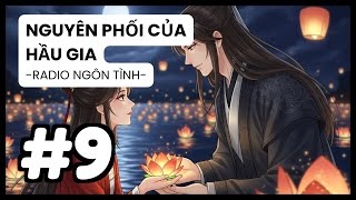 [Tập 9] Từ Hầu Phu Nhân Bị Ruồng Bỏ Bỗng Hóa Công Chúa Hoàng Gia Tôn Quý | Nguyên Phối Của Hầu Gia