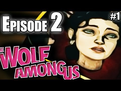 RIDICULOUS PLOT TWIST! ~ The Wolf Among Us Episode 2 ~ Part 1 [Walkthrough / Playthrough]