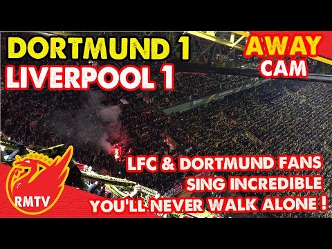 Liverpool & Dortmund Fans Sing Incredible You'll Never Walk Alone | Away End Cam