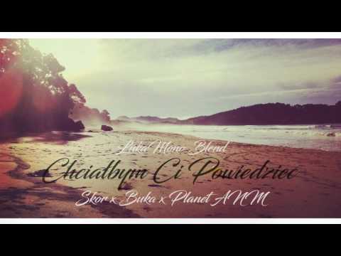 Skor x Buka x Planet ANM - Chciałbym Ci Powiedzieć (LukaMono Blend)