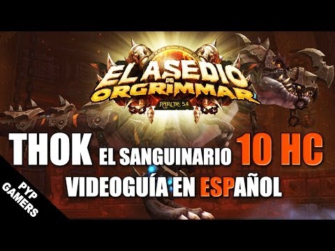Videoguía Thok el Sanguinario 10 Heroico - Asedio de Orgrimmar Parche 5.4