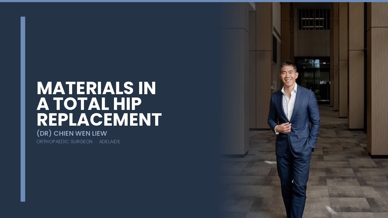 Dr Liew — Materials in a Total Hip Replacement