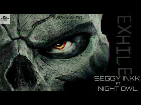 EXHILE - Seggy Inkk  FT. Night Owl (Official Audio)