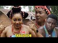 The Tradition Season 1 - Chioma Chukwuka 2017 Latest Nigerian Nollywood Movie
