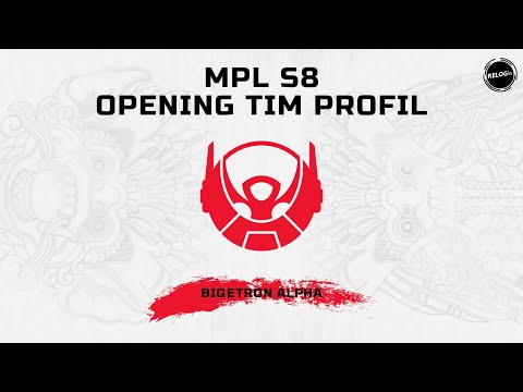 Opening Team Profile Bigetron Alpha - MPL ID S8