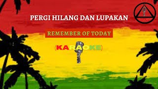 Download lagu Pergi Hilang dan Lupakan (Karaoke) | Remember of Today Versi Reggae mp3