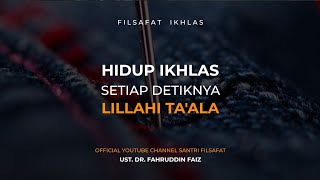 Download lagu Mode hidup ikhlas Lillahi ta'ala itu seperti ini | Ngaji Filsafat | Ust. Dr. Fahruddin Faiz mp3