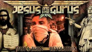 Jesus and the Gurus- Eisen und Blut (WUT+ZORN=REVOLUTION /2011)