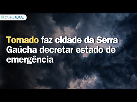Tornado faz cidade da Serra Gaúcha decretar estado de emergência