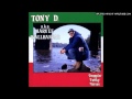 Tony D - Listen To Me Brother