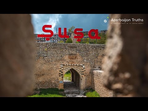 Shusha Fortress: One of the Masterpieces of Azerbaijan's Historic Heritage