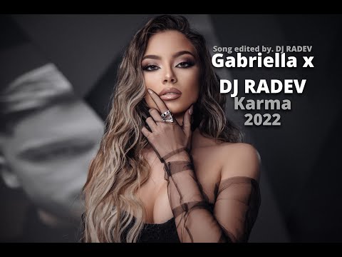 Gabriella x DJ RADEV - Karma / Карма, 2022 Edited by. DJ RADEV