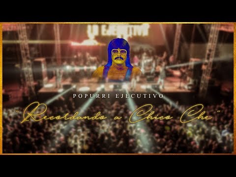 POPURRI EJECUTIVO - "Recordando a Chico Che" (Lyric video)