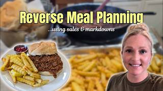 REVERSE MEAL PLAN utilizing sales & markdowns for ultimate meal savings! | What's for dinner?