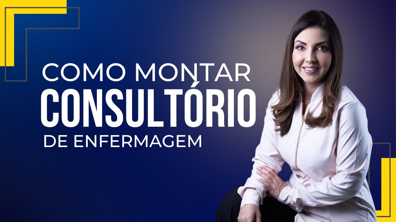COMO ABRIR UM CONSULTÓRIO DE ENFERMAGEM