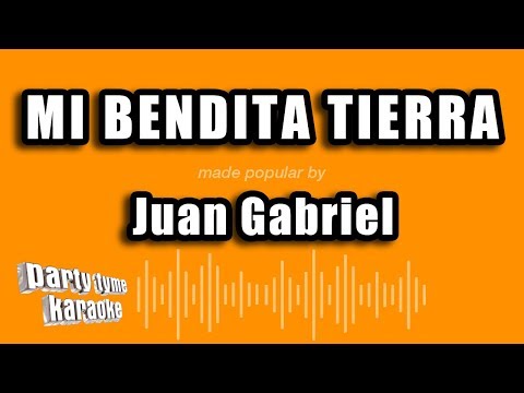 Mi Bendita Tierra - Juan Gabriel