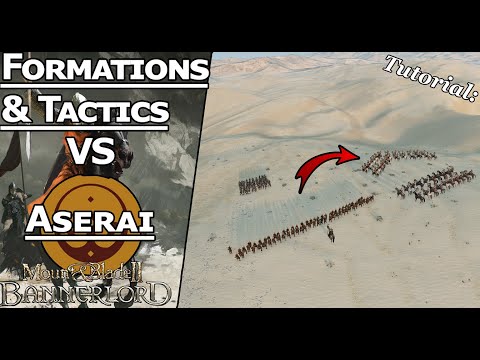 Best Formations and Tactics To use against the Aserai Forces in Mount And Blade 2 Bannerlord!
