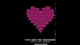 Fitz and The Tantrums - Out Of My League (Peking Duk remix)