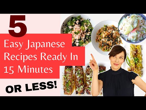5 EASY JAPANESE RECIPES Ready In 15 Minutes Or Less