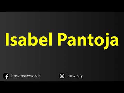 How To Pronounce Isabel Pantoja
