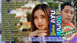 Download lagu Full Album Dara Ayu feat Bajol Ndanu Reagge (Tanpa Iklan) Terbaru 2021 #AkuRaMundur mp3 Download lagu Full Album Dara Ayu feat Bajol Ndanu Reagge (Tanpa Iklan) Terbaru 2021 #AkuRaMundur mp3