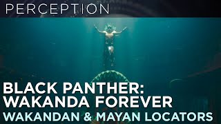 Wakanda & Mayan Locators