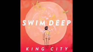 Swim Deep - King City (stripped version)