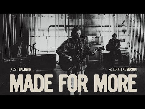 Made For More (Acoustic) - Josh Baldwin
