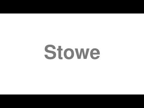 How to Pronounce "Stowe"
