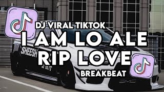 Download lagu DJ I AM LO ALE X RIP LOVE BREAKBEAT VIRAL TIKTOK TERBARU 2025 !! mp3 Download lagu DJ I AM LO ALE X RIP LOVE BREAKBEAT VIRAL TIKTOK TERBARU 2025 !! mp3
