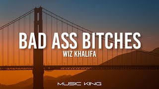 Wiz Khalifa - Bad Ass Bitches (Lyric Video) [Music King]