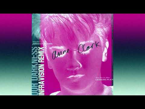 Anne Clark - Our Darkness (INFRAVISION Remix)