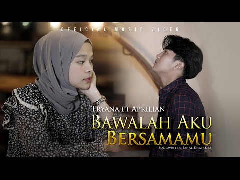 Tryana ft. Aprilian - Bawalah Aku Bersamamu (Official Music Video)