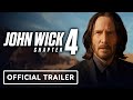 John Wick Chapter 4 Official Final Trailer 2023 Keanu Reeves Laurence Fishburne