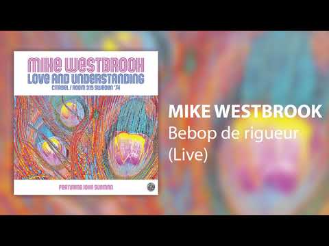 Mike Westbrook feat. John Surman - Bebop de rigueur (Live) [Official Audio]