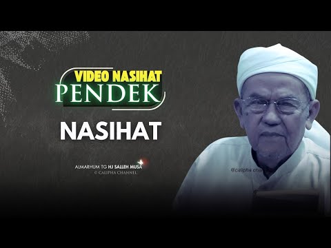 ALMARHUM TG HJ SALLEH MUSA - JANGAN MARAH, SAYA NASIHAT