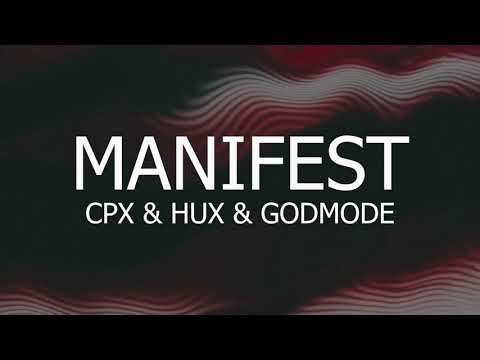 CPX & HUX - Manifest (ft. GODMODE)