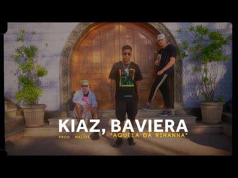 Kiaz e Baviera - Aquela da Rihanna (Prod. Malive) [CLIPE OFICIAL]