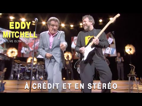 Eddy Mitchell – A crédit et en stéréo (Live officiel Olympia 2004)