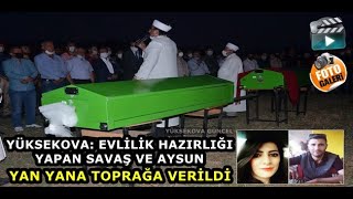 Yüksekova: Evlilik Hazırlığı Yapan Savaş Ve Aysun, Yan Yana Toprağa Verildi