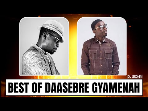 Best Of Daasebre Gyamenah | DJ Sedan, Kokooko, I Beg, Obi Mpaso, Ohia Nam, Bokor Bokor, Calling