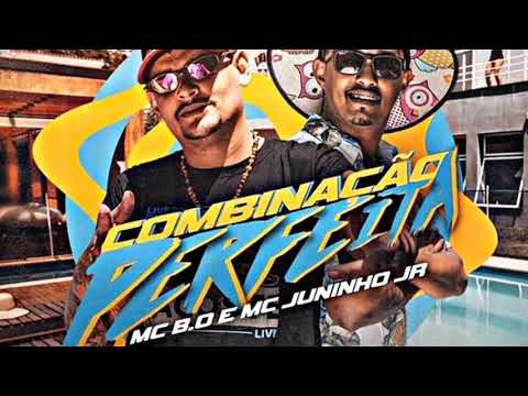 MC B.O e MC Juninho JR - Combinação Perfeita